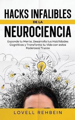 Hacks Infalibles de la Neurociencia