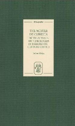 The Mester de Clerecia: Intellectuals and Ideologies in Thirteenth-Century Castile