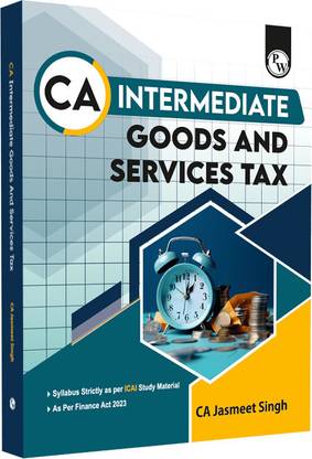 PW CA Intermediate Group 1 Goods and Services Tax 3rd Edition | Latest Syllabus | Applicable for November 2024 Exam Onwards