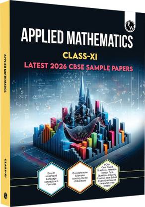 PW CBSE Class 11 Applied Mathematics Chapter-wise Textbook l 2026 Sample Papers