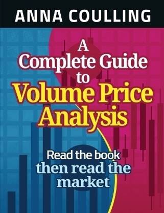 A Complete Guide To Volume Price Analysis First Edition