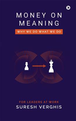 Money on Meaning  - Why we do what we do