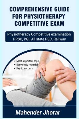 COMPREHENSIVE GUIDE FOR PHYSIOTHERAPY COMPETITIVE EXAM