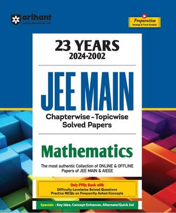(Old Edition) Arihant 23 Years JEE Main | (2024-2002) | JEE Main Chapterwise - Topicwise-Levelwise Solution Solved Papers Mathematics | Previous Years Solved Question Papers (PYQs) 2024