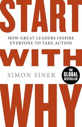 Start with Why: How Great Leaders Inspire Everyone to Take Action
Book