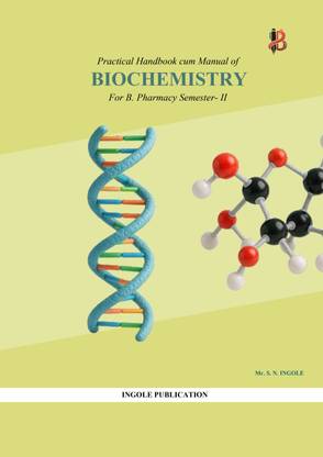 BIOCHEMISTRY
Practical Handbook
For B. Pharmacy Semester- II