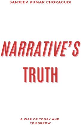 Narrative's Truth  - A War of Today and Tomorrow