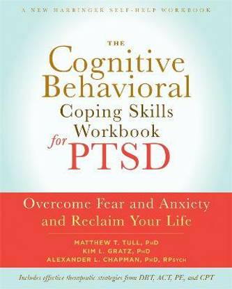 The Cognitive Behavioral Coping Skills Workbook for PTSD