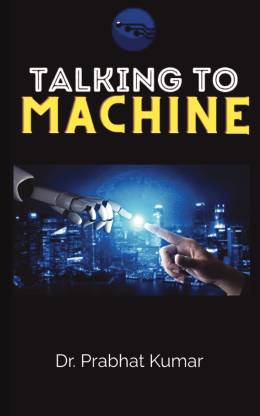 Talking to Machine  - A scientific storybook