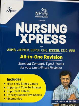 Nursing Xpress for AIIMS, JIPMER, SGPGI, CHO, DSSSB,ESIC all in one revision booklet important book for nursing exam by himmat singh all in one revision book
