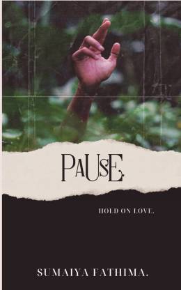 PAUSE.  - HOLD ON LOVE