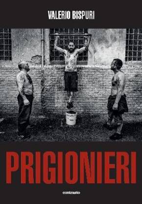 Valerio Bispuri: Prisoners / Prigionieri