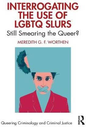 Interrogating the Use of LGBTQ Slurs