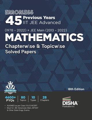 Errorless 45 Previous Years Iit Jee Advanced (19782022) + Jee Main (20132022) Mathematics Chapterwise & Topicwise Solved Papers 18th Edition | Pyq Question Bank in Ncert Flow with 100% Detailed Solutions for Jee 2023