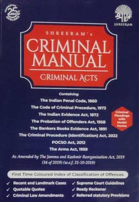 CRIMINAL MANUAL (Containing : IPC, CrPC, Indian Evidence, POSCO act, Probation of Offenders act 1958, Bankers Books Evidence act 1891 with (Deluxe binding) Alon with Recent and Landmark Cases, Supreme Courts guidelines , Ready Reckoner, Quotable Quotes, Criminal law Amendments, Referred Statutory Provisions