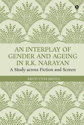 An Interplay of Gender and Ageing in R.K. Narayan