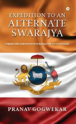 Expedition to an Alternate Swarajya