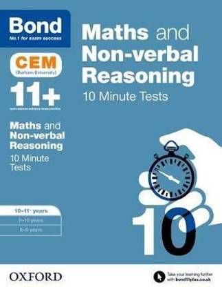 Bond 11+: Maths & Non-verbal reasoning: CEM 10 Minute Tests: Ready for the 2025 Cambridge Select Insight exam