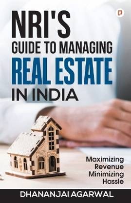 NRI'S Guide to Managing Real Estate in India