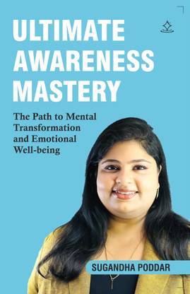Ultimate Awareness Mastery - The Path to Mental Transformation and Emotional Well-being