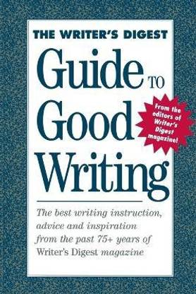 The Writer's Digest Guide to Good Writing