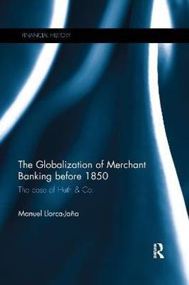 The Globalization of Merchant Banking before 1850