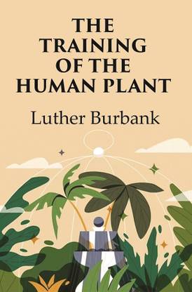 The Training of the Human Plant