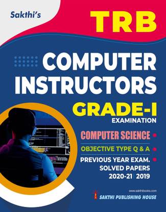 Trb Computer Instructors Grade I Examination Unitwise Study Materials with Objective Type Q & A and Previous Year Exam Solved Papers (2019-2021)