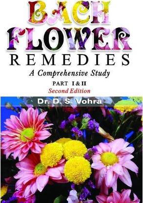 Bach Flower Remedies: A Comprehensive Study � Part 1 & 2 Second Edition