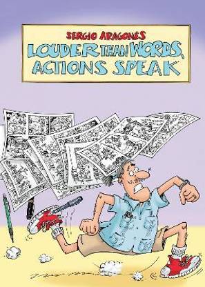 Louder Than Words, Actions Speak