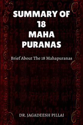 SUMMARY OF 18 MAHA PURANAS