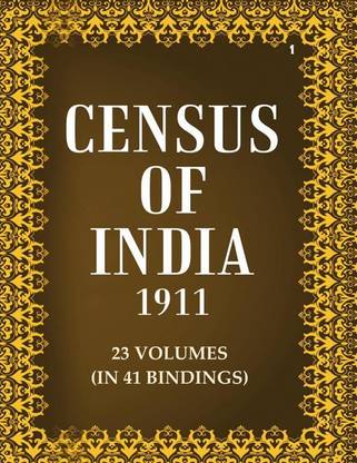 Census Of India 1911: India - Report Volume Book 1 Vol. I, Pt. 1 [Hardcover]