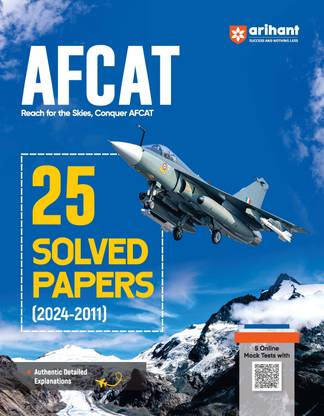 Arihant AFCAT 25 Solved Papers 2024-2011 | revious Question Papers from 2011-2024 (PYQ) | 1000 questions | 100% Detailed | Authentic Explanation | Grammar Help | Info Plus | Alternate Solution | Time Saving tricks