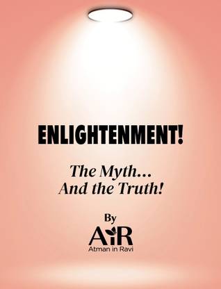 Enlightenment! The Myth and the Truth!