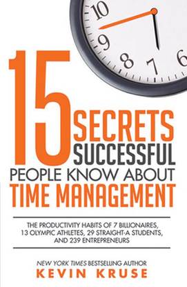 15 Secrets Successful People Know About Time Management