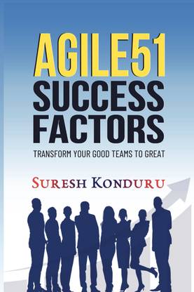 AGILE51 SUCCESS FACTORS  - Transform your good teams to Great