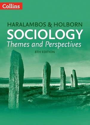 Haralambos & Holborn Sociology themes and perspectives 8th Edition