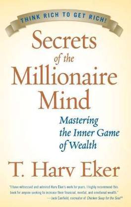 SECRETS OF THE MILLIONAIRE MIND  - Mastering the Inner Game of Wealth