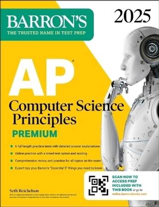 AP Computer Science Principles Premium, 2025: Prep Book with 6 Practice Tests + Comprehensive Review + Online Practice