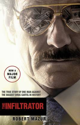 The Infiltrator  - The True Story of One Man Against the Biggest Drug Cartel in History