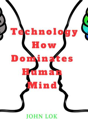 Technology How Dominates Human Mind