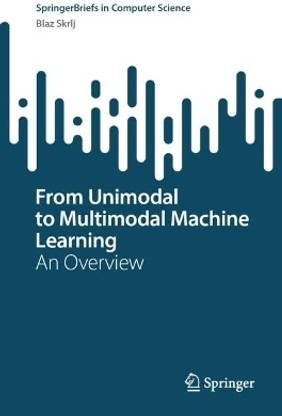From Unimodal to Multimodal Machine Learning