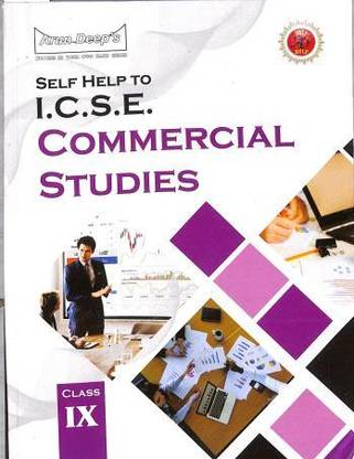 Arun Deep's Self Help To ICSE Commercial Studies Class 9 2024