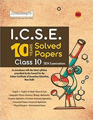 Arun Deeps Icse 10 Years Solved Papers Class 10 (2024 Examination)
