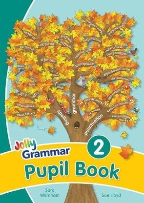 JOLLY GRAMMAR PUPIL BOOK 2  - Jolly Grammar Pupil Book 1
Jolly Grammar Pupil Book 3
Jolly Grammar Pupil Book 4
Jolly Grammar Pupil Book 5
Jolly Grammar Pupil Book 6