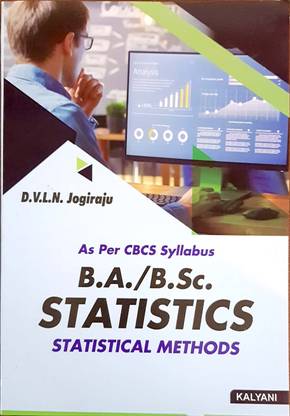 B.A. / B.Sc. STATISTICS STATISTICAL METHODS (Second Year (CBCS) : Semester - III (Paper III) T.S.)