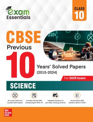 CBSE Class 10 Science Previous 10 Years' Solved Papers/PYQ (2015-2024) | Includes All Delhi & Outside Delhi Sets | Solved Sample Papers for 2024-2025 | CBSE Marking Scheme Solutions | Chapter-wise Trend Analysis | Latest Syllabus & Exam Pattern | Class 10 PYQs for 2025 Board Exams