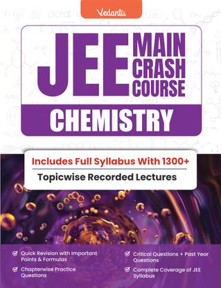 Vedantu JEE Main 2025 Crash Course Chemistry Book With Recorded Lectures Inside  - Vedantu JEE Main 2025 Crash Course Chemistry Book | Fast-Track Revision | Latest Syllabus for JEE Main & Advanced | Free JEE Recorded Course Included
