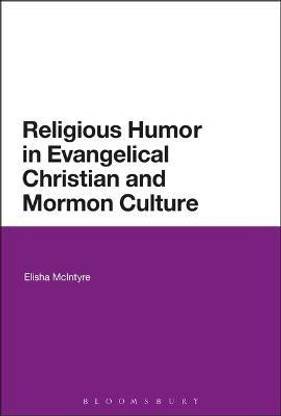 Religious Humor in Evangelical Christian and Mormon Culture