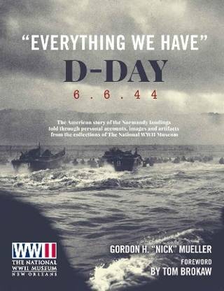 "Everything We Have": D-Day 6.6.44